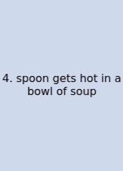 4. Spoon Gets Hot In A Bowl Of Soup