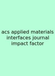 Acs Applied Materials Interfaces Journal Impact Factor