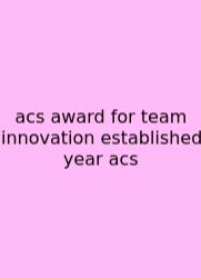 Acs Award For Team Innovation Established Year Acs