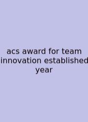 Acs Award For Team Innovation Established Year