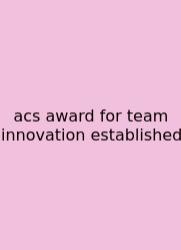Acs Award For Team Innovation Established