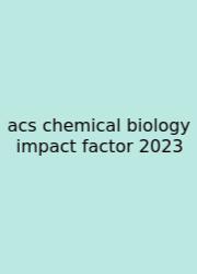 Acs Chemical Biology Impact Factor 2023