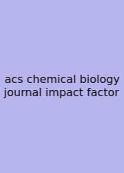 Acs Chemical Biology Journal Impact Factor