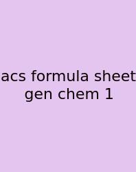 Acs Formula Sheet Gen Chem 1
