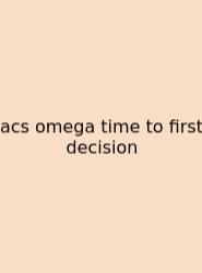 Acs Omega Time To First Decision
