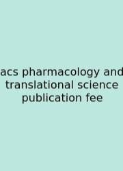 Acs Pharmacology And Translational Science Publication Fee