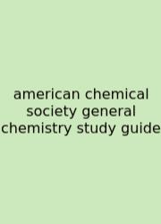 American Chemical Society General Chemistry Study Guide