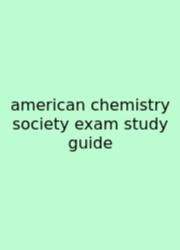 American Chemistry Society Exam Study Guide