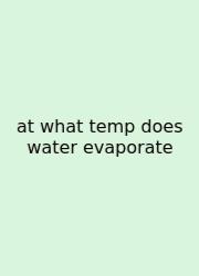 At What Temp Does Water Evaporate