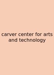 Carver Center For Arts And Technology