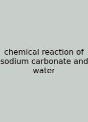 Chemical Reaction Of Sodium Carbonate And Water