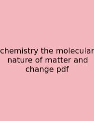 Chemistry The Molecular Nature Of Matter And Change Pdf