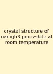 Crystal Structure Of Namgh3 Perovskite At Room Temperature
