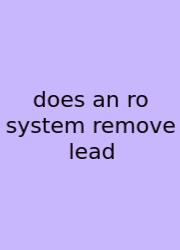 Does An Ro System Remove Lead
