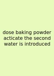 Dose Baking Powder Acticate The Second Water Is Introduced