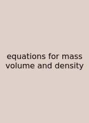 Equations For Mass Volume And Density