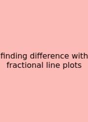 Finding Difference With Fractional Line Plots