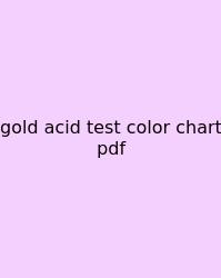Gold Acid Test Color Chart Pdf