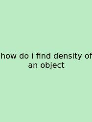 How Do I Find Density Of An Object
