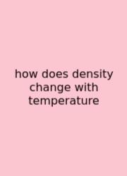How Does Density Change With Temperature