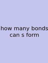 How Many Bonds Can S Form
