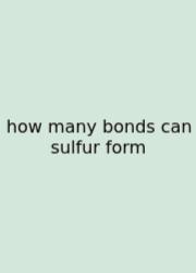 How Many Bonds Can Sulfur Form