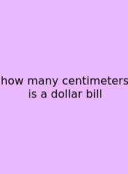 How Many Centimeters Is A Dollar Bill