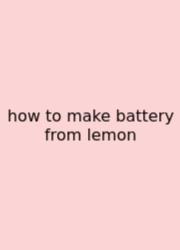 How To Make Battery From Lemon