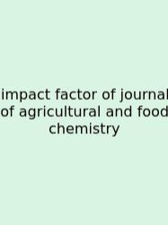 Impact Factor Of Journal Of Agricultural And Food Chemistry