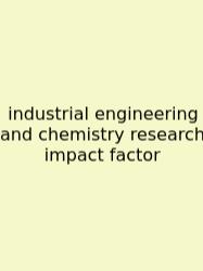 Industrial Engineering And Chemistry Research Impact Factor