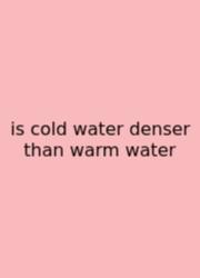 Is Cold Water Denser Than Warm Water