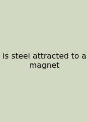 Is Steel Attracted To A Magnet