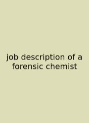 Job Description Of A Forensic Chemist