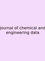 Journal Of Chemical And Engineering Data