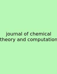 Journal Of Chemical Theory And Computation
