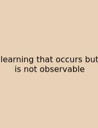 Learning That Occurs But Is Not Observable