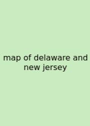 Map Of Delaware And New Jersey