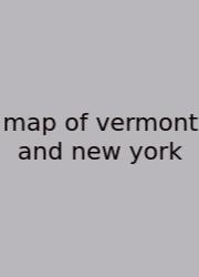 Map Of Vermont And New York