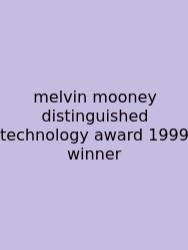 Melvin Mooney Distinguished Technology Award 1999 Winner
