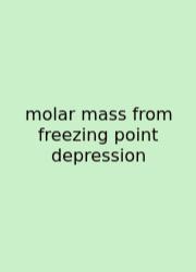 Molar Mass From Freezing Point Depression