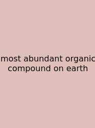 Most Abundant Organic Compound On Earth