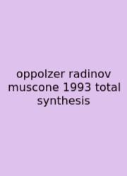 Oppolzer Radinov Muscone 1993 Total Synthesis