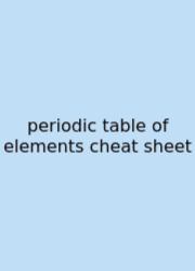 Periodic Table Of Elements Cheat Sheet