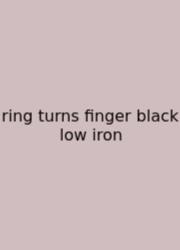 Ring Turns Finger Black Low Iron