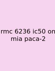 Rmc 6236 Ic50 On Mia Paca-2