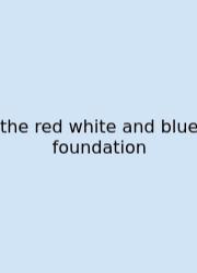 The Red White And Blue Foundation