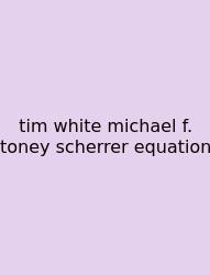 Tim White Michael F. Toney Scherrer Equation