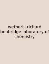 Wetherill Richard Benbridge Laboratory Of Chemistry
