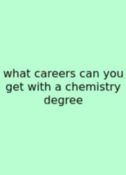 What Careers Can You Get With A Chemistry Degree