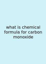 What Is Chemical Formula For Carbon Monoxide